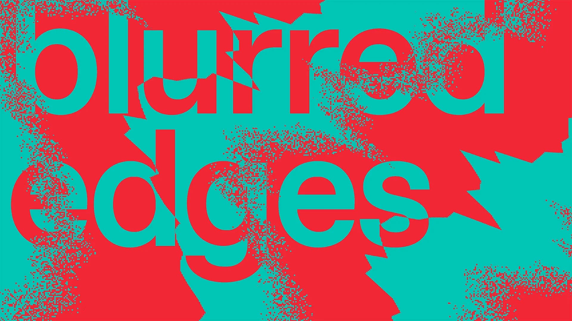 blurred edges